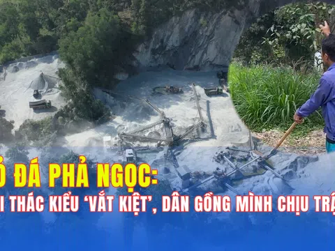 Mỏ đá Phả Ngọc: Khai thác ồ ạt, dân gồng mình chịu trận